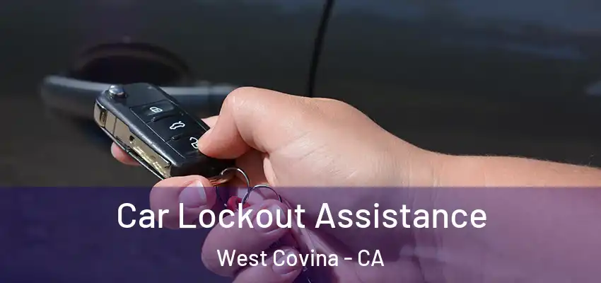  Car Lockout Assistance West Covina - CA