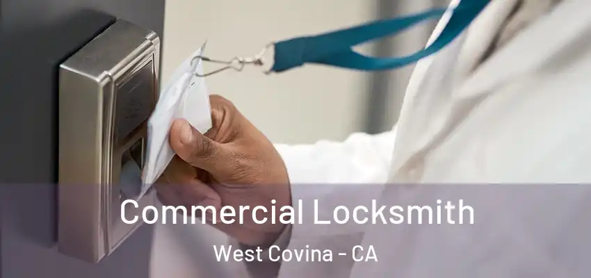 Commercial Locksmith West Covina - CA