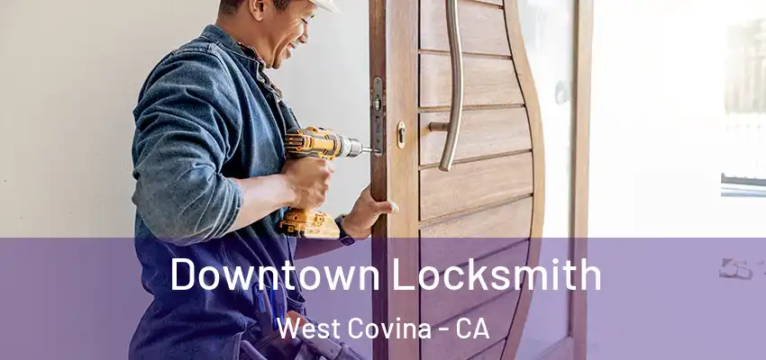  Downtown Locksmith West Covina - CA