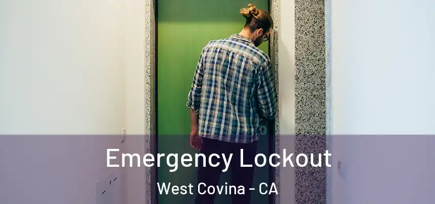  Emergency Lockout West Covina - CA