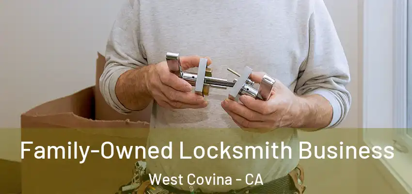  Family-Owned Locksmith Business West Covina - CA