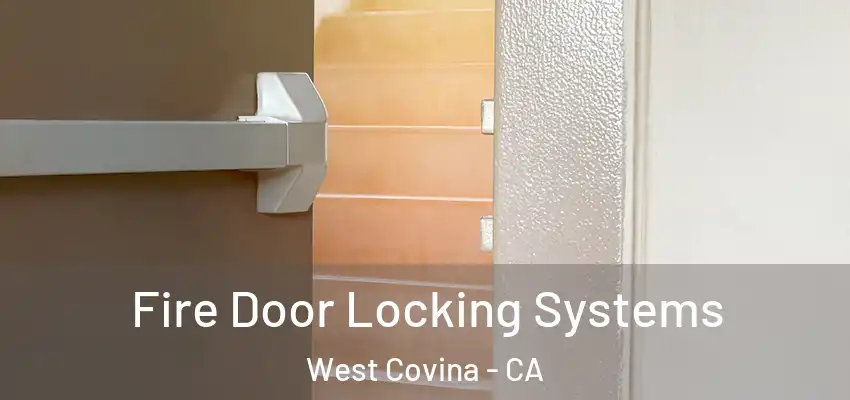  Fire Door Locking Systems West Covina - CA