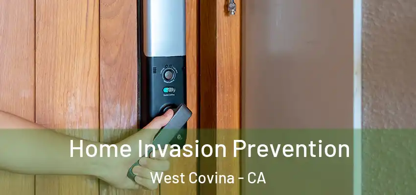  Home Invasion Prevention West Covina - CA