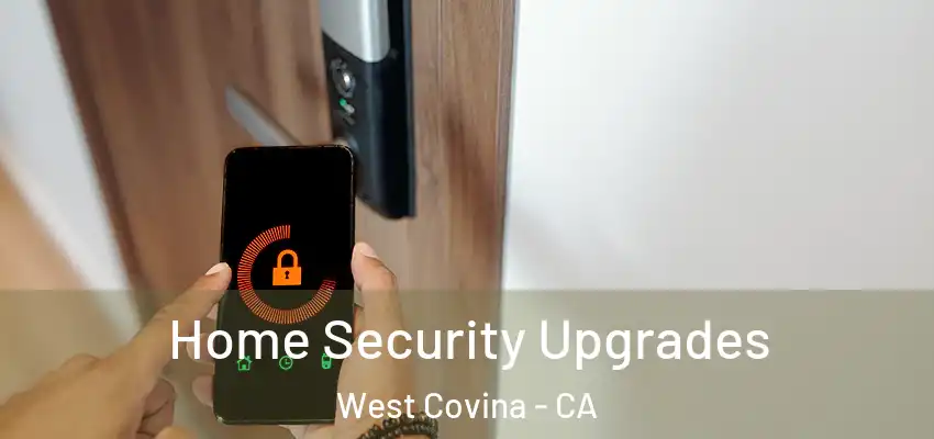  Home Security Upgrades West Covina - CA