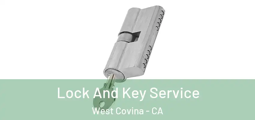 Lock And Key Service West Covina - CA