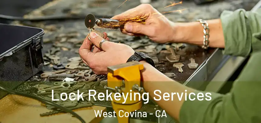 Lock Rekeying Services West Covina - CA