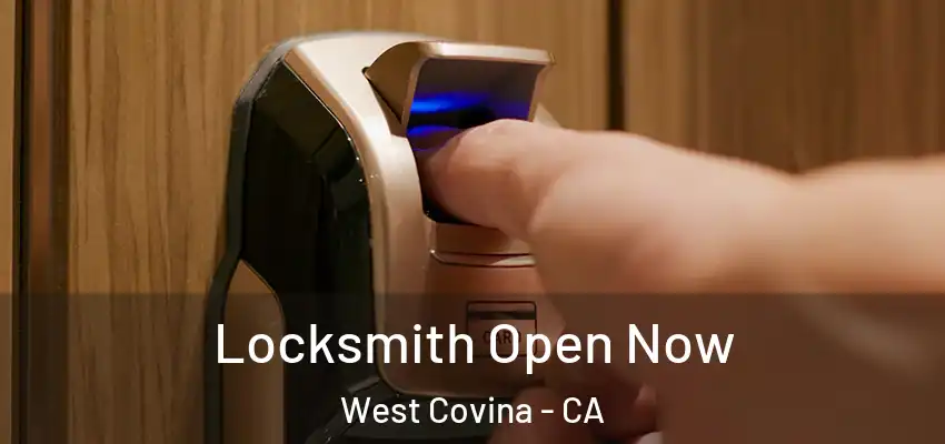 Locksmith Open Now West Covina - CA