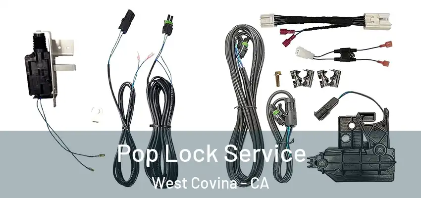 Pop Lock Service West Covina - CA
