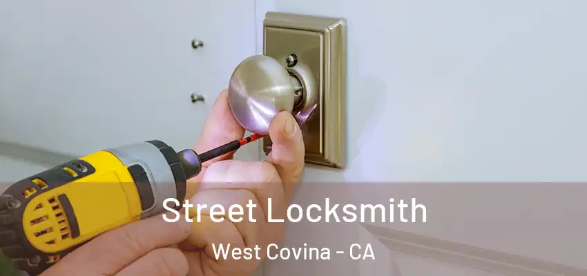 Street Locksmith West Covina - CA