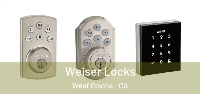  Weiser Locks West Covina - CA