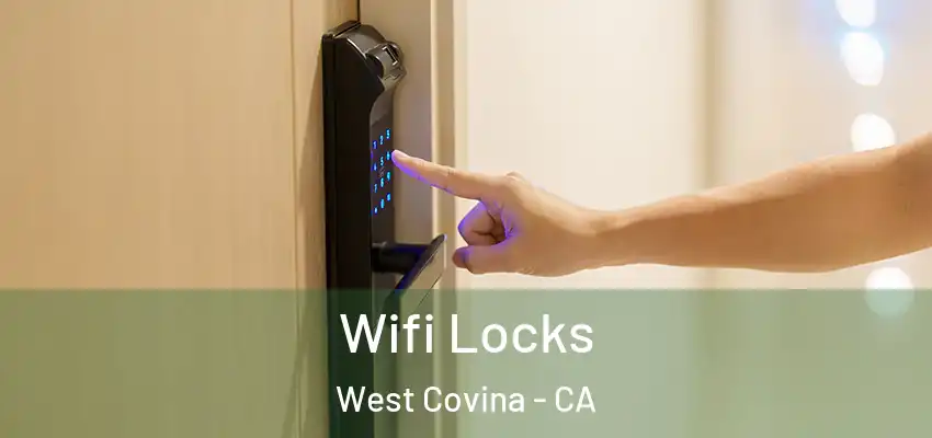 Wifi Locks West Covina - CA