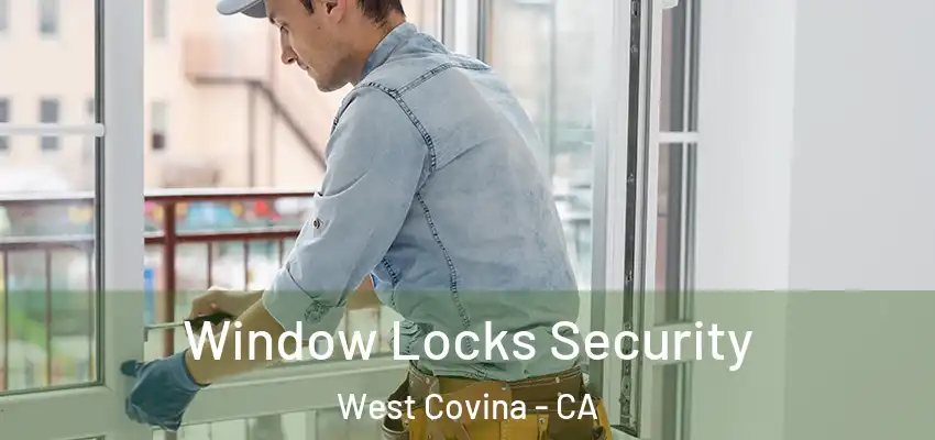  Window Locks Security West Covina - CA